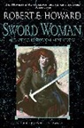 Robert E Howard, Robert E. Howard, John Watkiss, John Watkiss - Sword Woman and Other Historical Adventures