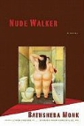 Bathsheba Monk - Nude Walker