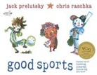 Jack Prelutsky, Chris Raschka, Chris Raschka - Good Sports