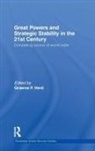 Graeme P. Herd, Graeme P. (Geneva Centre for Security Policy Herd, Graeme P. (George C. Marshall European Cente Herd, HERD GRAEME P, Graeme P Herd, Graeme P. Herd... - Great Powers and Strategic Stability in the 21st Century