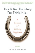 Laura Munson - This is not the Story You think It is