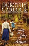 Dorothy Garlock - Stay a Little Longer