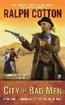 Ralph Cotton - City of Bad Men