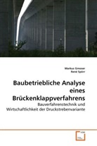 Marku Gmoser, Markus Gmoser, René Spörr - Baubetriebliche Analyse eines Brückenklappverfahrens