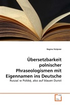 Regina Stülpner - Übersetzbarkeit polnischer Phraseologismen mit Eigennamen ins Deutsche