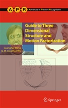 Guanghu Wang, Guanghui Wang, Jonathan Wu, Q. M. Jonathan Wu - Guide to Three Dimensional Structure and Motion Factorization