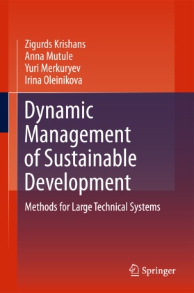 Zigurd Krishans, Zigurds Krishans, Yuri Merkuryev, Yuri et Merkuryev, Ann Mutule, … - Dynamic Management of Sustainable Development Methods for Large Technical Systems