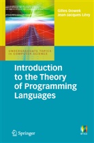 Gille Dowek, Gilles Dowek, Jean-Jacques Levy, Jean-Jacques Lévy - Introduction to the Theory of Programming Languages