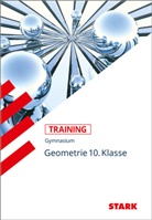 Marku Fiederer, Moni Muthsam, Magnu Semmelbauer, Magnus Semmelbauer - STARK Mathematik 10. Klasse - Training Gymnasium - Geometrie