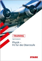 Berta Wurz - STARK Physik - Training Gymnasium - Fit für die Oberstufe