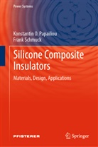 Konstanti O Papailiou, Konstantin O Papailiou, Konstantin O. Papailiou, Konstantin Papailiou, Konstantin O. Papailiou, Frank Schmuck - Silicone Composite Insulators