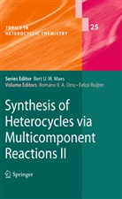 Romano V. A. Orru, Ruijter, Ruijter, Eelco Ruijter, Roman V A Orru, Romano V A Orru - Synthesis of Heterocycles via Multicomponent Reactions II