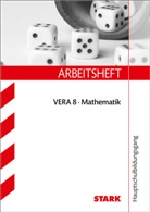 Margret Renaltner Alexandra S, Margre Renaltner, Margret Renaltner, Alexandr Schuster-Grill, Alexandra Schuster-Grill - Arbeitsheft VERA 8: STARK Mathematik - VERA 8 Hauptschulbildungsgang - Arbeitsheft mit Lösungen