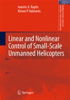 Ioannis Raptis, Ioannis A Raptis, Ioannis A. Raptis, Kimon P Valavanis, Kimon P. Valavanis - Linear and Nonlinear Control of Small-Scale Unmanned Helicopters