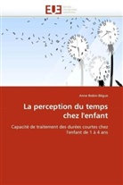Anne Bobin-Bègue, Bobin-Begue-A - La perception du temps chez l enfan