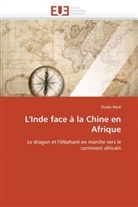 Elodie René, Rene-E - L inde face a la chine en afrique