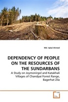 Iqbal Ahmed, Md Iqbal Ahmed, Md. Iqbal Ahmed - DEPENDENCY OF PEOPLE ON THE RESOURCES OF THE SUNDARBANS
