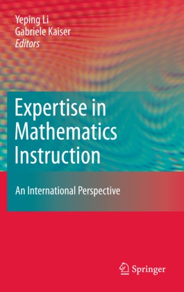 Kaiser, Kaiser, Gabriele Kaiser, Yepin Li, Yeping Li - Expertise in Mathematics Instruction An International Perspective