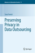 Sara Foresti - Preserving Privacy in Data Outsourcing
