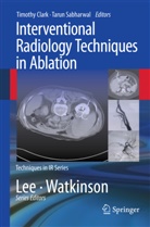 Timoth Clark, Timothy Clark, Sabharwal, Sabharwal, T. Sabharwal, Tarun Sabharwal - Interventional Radiology Techniques in Ablation