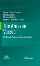 Eduardo S. Brondízio, Maur L Ruffino, Mauro L Ruffino, Christine Padoch, Christine J. Padoch, Christine Padoch et al... - The Amazon Várzea