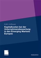 Edith Hofbauer - Kapitalkosten bei der Unternehmensbewertung in den Emerging Markets Europas