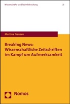 Martina Franzen - Breaking News: Wissenschaftliche Zeitschriften im Kampf um Aufmerksamkeit