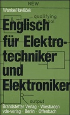 Miroslav Havlicek, Jiri Wanke - Englisch für Elektrotechniker und Elektroniker