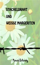 Renate Schiansky - Stacheldraht und weisse Margeriten