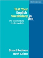 Ruth Gairns, Stuar Redman - Test Your English Vocabulary in Use, pre-intermediate & intermediate