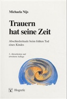 Michaela Nijs, Michaela (Dr.) Nijs - Trauern hat seine Zeit