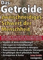 Loren Cordain - Das Getreide - Zweischneidiges Schwert der Menschheit