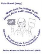 Peter Brandt, Berliner Wissenschaftliche Gesellschaft, Pete Brandt, Peter Brandt - Was geht uns die Gentechnik an ? - What's Gene Technology to Us ?