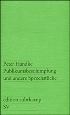 Peter Handke - Publikumsbeschimpfung und andere Sprechstücke