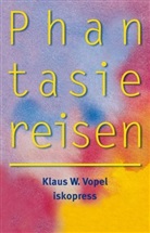 Klaus W Vopel, Klaus W. Vopel - Phantasiereisen
