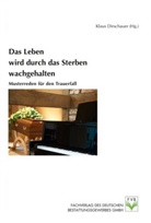 Klaus Dirschauer, Klaus Dirschauer - Das Leben wird durch das Sterben wachgehalten