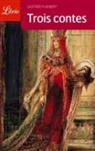 Gustave Flaubert - Trois contes