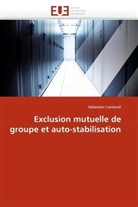 Sebastien Cantarell, Cantarell-S - Exclusion mutuelle de groupe et