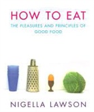 Nigella Lawson - How To Eat