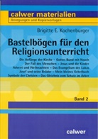 Brigitte E Kochenburger, Brigitte E. Kochenburger - Bastelbögen für den Religionsunterricht / Bastelbögen für den Religionsunterricht - Band 2. Bd.2