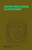 Mark Burgin, David Gries, Fred B. Schneider - Super-Recursive Algorithms