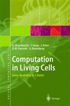 Andrze Ehrenfeucht, Andrzej Ehrenfeucht, Ter Harju, Tero Harju, Ion Petre, Ion et al Petre... - Computation in Living Cells