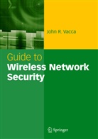 John R Vacca, John R. Vacca - Guide to Wireless Network Security