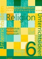 Veit-Jakobus Dieterich, Walter Dietz, Veit J Dieterich u a, Wolfgang Kalmbach, Eckhart Marggraf, Marti Polster... - Unterrichtsideen Religion: 6. Schuljahr