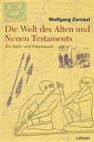 Wolfgang Zwickel - Die Welt des Alten und Neuen Testaments