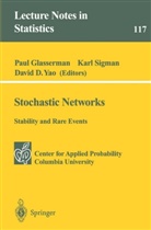 David D Yao, Paul Glasserman, Paul Glassermann, Kar Sigman, Karl Sigman, David D. Yao - Stochastic Networks