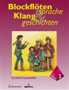 Christa Rahlf, Gisela Rothe, Ursula S. Kosa - Blockflötensprache und Klanggeschichten, Schule für Sopranblockflöte. Bd.2