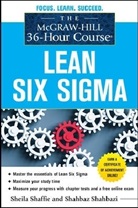 Sheila Shaffie, Shaffie Sheila, Shahbaz Shahbazi, Shahbazi Shahbaz - The McGraw-Hill 36-Hour Course: Lean Six Sigma