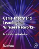 Merouane Debbah, Samson Lasaulce, Samson (Supelec Lasaulce, Lasaulce Samson, Hamidou Tembine, Hamidou (CNRS LSS Tembine... - Game Theory for Wireless Networks