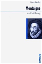 Peter Burke - Montaigne zur Einführung